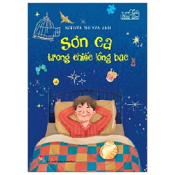 Tủ Sách Tuổi Thần Tiên - Sơn Ca Trong Chiếc Lồng Bạc - Nguyễn Thị Vân Anh