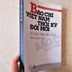 Sách: Báo chí Việt Nam thời kì đổi mới - Tác giả: PGS TS Dương Xuân Sơn 712292