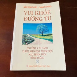 Vui khoẻ đường tu: ăn uống tu hành, thiền, khí công, nhân điện màu thiền trên đồng ruộng 