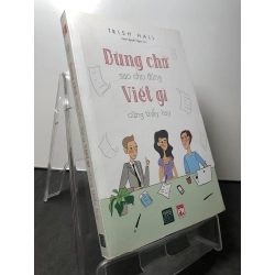 Dùng chữ sao cho đúng viết gì cũng thấy hay 2020 mới 90% Trish Hall HPB0709 KỸ NĂNG 272314