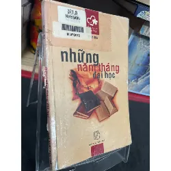 [Sách Cũ SCGR] Những năm tháng đại học 2005 mới 60% ố bẩn nhẹ rách gáy Minh Hà HPB0906 SÁCH VĂN HỌC