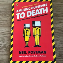 Amusing Ourselves to Death - Neil Postman