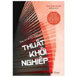 Thuật Khởi Nghiệp - Những Chỉ Dẫn Khôn Ngoan Để Bắt Đầu Mọi Việc - Guy Kawasaki 403355
