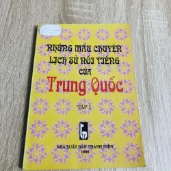 NHỮNG MẪU CHUYỆN LỊCH SỬ NỔI TIẾNG CỦA TRUNG QUỐC 