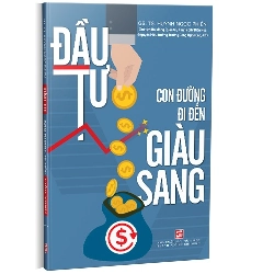 Đầu tư - Con đường đi đến giàu sang mới 100% Huỳnh Ngọc Phiên 2023 HCM.PO 345119