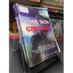 Vòng Tròn Cạm Bẫy mới 70% ố vàng, bẩn bìa 2007 Vương Cường HPB0906 SÁCH VĂN HỌC Rebooks.vn