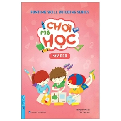 Funtime Skill Building Series - Chơi Mà Học - My Red - Dolphin Press (Mới 100%) Kiến thức, kỹ năng sống cho trẻ, First News - SÁCH ĐẠI HỌC