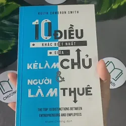 10 Điều Khác Biệt Nhất Giữa Kẻ Làm Chủ & Người Làm Thuê - Keith Cameron Smith 604604