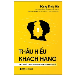 Thấu Hiểu Khách Hàng - Đặng Thúy Hà 294008