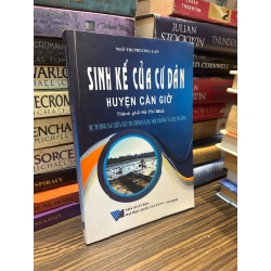 Sinh kế của cư dân huyện Cần Giờ TP. Hồ Chí Minh sự tương tác giữa các yếu tố chính sách, môi trường và thị trường  - Ngô Thị Lan Hương