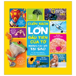 Cuốn Sách Lớn Đầu Tiên Của Tớ - Những Câu Hỏi Tại Sao (Bìa Cứng) - Amy Shields, National Geographic Kids (Mới 100%) Kiến thức bách khoa, NXB Kim Đồng - SÁCH ĐẠI HỌC
