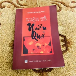 Luận Về Nhân Quả - Thượng tọa Thích Chân Quang (biên soạn)#HATRA