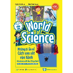 World of Science (Set 2) - Những bí ẩn về Cách vạn vật vận hành - Karen Kwek - 2024 - Zenbooks Rebooks.vn