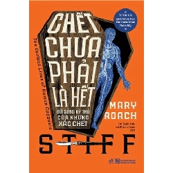 Chết Chưa Phải Là Hết - Đời Sống Kỳ Thú Của Những Xác Chết - Nhã Nam Mary Roach KHOA HỌC ĐỜI SỐNG 404749
