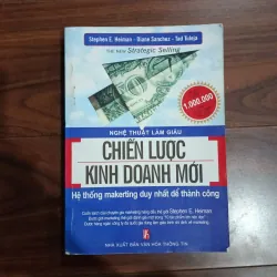 Chiến lược kinh doanh mới - nghệ thuật làm giàu hệ thống marketing duy nhất để thành công