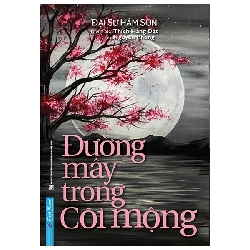 Đường Mây Trong Cõi Mộng - Đại Sư Hám Sơn, Thích Hằng Đạt, Nguyên Phong - 2020 - First News Rebooks.vn