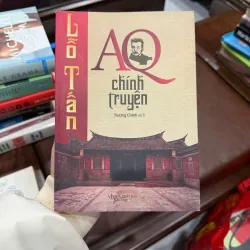 AQ Chính Truyện – Lỗ Tấn | Tác phẩm kinh điển văn học Trung Quốc - K3 1010273