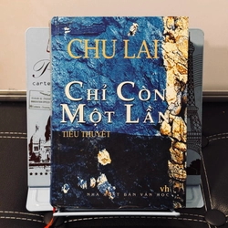Chỉ còn một lần - Chu Lai (bìa cứng)