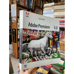 USER GUIDE: ADOBE PREMIERE 4.0 FOR BUNDLES ONLY