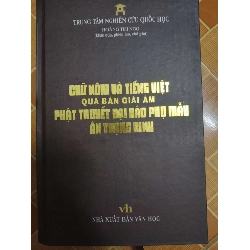 Chữ nôm và tiếng Việt qua bản giải âm Phật thuyết đại báo phụ mẫu ân trọng kinh L7 - 2022 - 309 trang LỊCH SỬ - CHÍNH TRỊ - TRIẾT HỌC ANTQ2012-198 Blogmeo040226