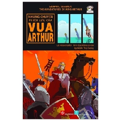 Graphic Legends - The Adventures Of King Arthur - Những Chuyến Phiêu Lưu Của Vua Arthur - Russell Punter, Andrea Da Rold