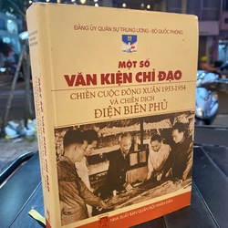 MỘT SỐ VĂN KIỆN CHỈ ĐẠO CHIẾN CUỘC ĐÔNG XUÂN 1953-1954 VÀ CHIẾN DỊCH ĐIỆN BIÊN PHỦ