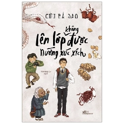 Lên Lớp Không Được Nướng Xúc Xích - Cửu Bả Đao (Mới 100%) Ngôn tình, Nhã Nam - SÁCH ĐẠI HỌC
