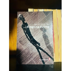 (TẶNG BOOKMARK) ... đi ngang đường / Nguyễn Trung Dân VĂN HỌC RBK2012-59