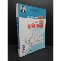 Học tốt môn toán lớp 12 giải tích kèm 2 sơ đồ tư duy mới 90% bẩn nhẹ 2018 HCM2608 Nguyễn Thị Lanh GIÁO TRÌNH, CHUYÊN MÔN