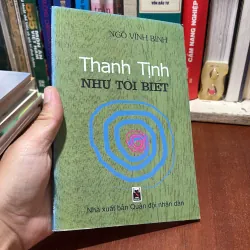 II Văn Học: Thanh Tịnh Như Tôi Biết - Ngô Vĩnh Bình - 2001