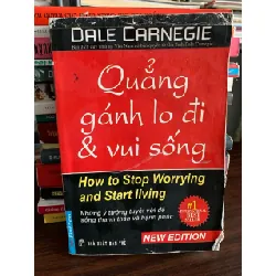 Quẳng gánh lo đi và vui sống (How to Stop Worrying and Start Living) – Dale Carnegie 575870