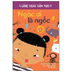 Lắng Nghe Cảm Xúc - Ngốc Ơi Là Ngốc - Courtney Carbone, Hilli Kushnir (Mới 100%) Kiến thức, kỹ năng sống cho trẻ, NXB Trẻ - SÁCH ĐẠI HỌC
