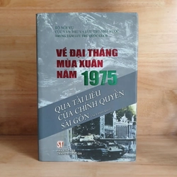 Về Đại Thắng Mùa Xuân Năm 1975 (Qua Tài Liệu Của Chính Quyền Sài Gòn)