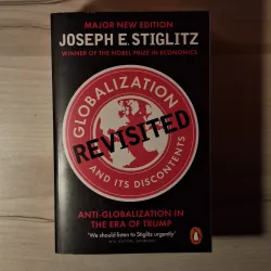 Joseph Stiglitz - Globalization and Its Discontents Revisited