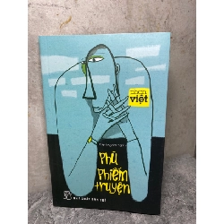 Phù Phiếm Truyện- Tác giả Phan Việt- NXB Trẻ 2014- Sách lưu kho ,giấy xốp có ố theo thời gian