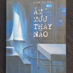 Âm Mưu Thay Não - Giản Tư Hải 447044