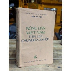 NÔNG DÂN VIỆT NAM TIẾN LÊN CHỦ NGHĨA XÃ HỘI - VIỆN SỬ HỌC