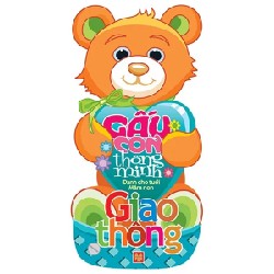 Gấu Con Thông Minh - Dành Cho Tuổi Mầm Non - Chủ Đề Giao Thông - Lê Tuệ Minh, Lê Thu Ngọc