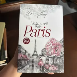 K2-Nhắm Mắt Thấy Paris – Dương Thụy | Tiểu thuyết tình cảm nhẹ nhàng 990474