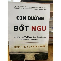 Con Đường Bớt Ngu - Keith J. Cunningham - Keith J. Cunningham