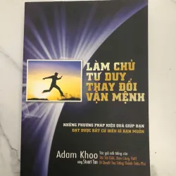 Làm Chủ Tư Duy, Thay Đổi Vận Mệnh - Adam Khoo