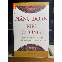 Năng Đoạn Kim Cương - Áp Dụng Giáo Lý Của Đức Phật Vào Quản Trị Doanh Nghiệp Và Đời Sống-Tác giả: Geshe Michael Roach STB1051