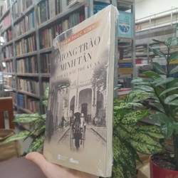 PHONG TRÀO MINH TÂN Ở NAM KỲ ĐẦU THẾ KỶ XX - PHẠM PHÚC VĨNH 541760