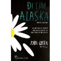 Đi tìm Alaska - John Green 2020 New 100% HCM.PO