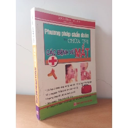 [Phiên Chợ Sách Cũ] Phương Pháp Chẩn Đoán Và Chữa Trị Các Bệnh Về Mắt (2007) - Dục Lương, Hà Linh S2508