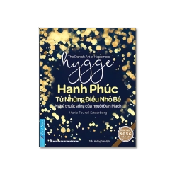 Hygge - Hạnh Phúc Từ Những Điều Nhỏ Bé - Marie Tourell Soderberg
