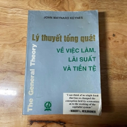 II Lý Thuyết Tổng Quát Về Việc Làm, Lãi Suất Và Tiền Tệ - JOHN MAYNARD KEYNES - 1994