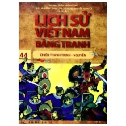 Lịch Sử Việt Nam Bằng Tranh - Tập 44: Chiến Tranh Trịnh - Nguyễn - Trần Bạch Đằng 403828