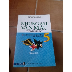 Những bài văn mẫu 5 - Lê Vũ Thùy Dung, Võ Thị Lan, Tạ Bích Loan, Nguyễn Tuyên 2016 (Tham khảo - luyện thi) VAVO1304-AK3ST1