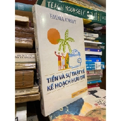 Tiền và sự thật về kế hoạch hưu trí - Emma Casey